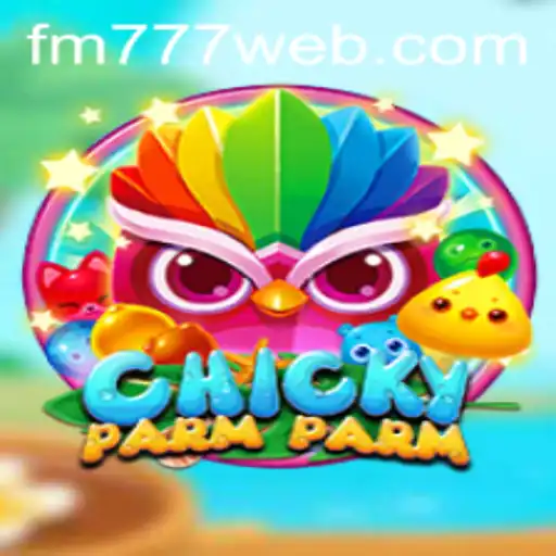 Explore the Exciting World of ChickyParmParm: A Unique Gaming Experience with FM777.com